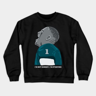 Jalen Hurts, starving quote Crewneck Sweatshirt